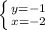 \left \{y = -1 } \atop {x= -2} }} \right.