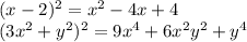 (x-2)^2=x^2-4x+4\\&#10;(3x^2+y^2)^2=9x^4+6x^2y^2+y^4