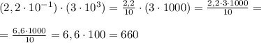 (2,2\cdot 10^{-1})\cdot (3\cdot 10^3)=\frac{2,2}{10}\cdot (3\cdot 1000)=\frac{2,2\cdot 3\cdot 1000}{10}=\\\\=\frac{6,6\cdot 1000}{10}=6,6\cdot 100=660