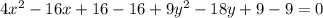 4x^2-16x+16-16+9y^2 - 18y+9-9 = 0