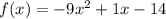 f(x)=-9x^2+1x-14