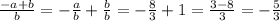 \frac{-a+b}{b}=-\frac{a}{b}+\frac{b}{b}=-\frac{8}{3}+1=\frac{3-8}{3}=-\frac{5}{3}