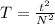 T= \frac{t^2}{N^2}