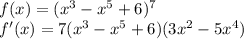 f(x)=(x^3-x^5+6)^7 \\ f'(x)=7(x^3-x^5+6)(3x^2-5x^4)