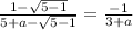 \frac{1- \sqrt{5-1} }{5+a -\sqrt{5-1}}= \frac{-1}{3+a}