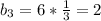 b_3= 6*\frac{1}{3}=2