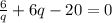 \frac{6}{q} +6q-20=0