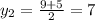 y_{2}= \frac{9+5}{2}=7