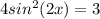 4sin^2(2x)=3