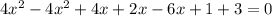 4x^2-4x^2+4x+2x-6x+1+3=0