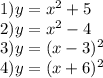 1)y=x^2+5&#10;\\2)y=x^2-4&#10;\\3)y=(x-3)^2&#10;\\4)y=(x+6)^2