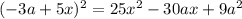 (-3a+5x)^2=25x^2-30ax+9a^2