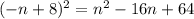 (-n+8)^2=n^2-16n+64