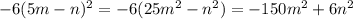 -6(5m-n)^2=-6(25m^2-n^2)=-150m^2+6n^2