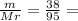 \frac{m}{Mr} = \frac{38}{95} =