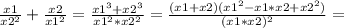 \frac{x1}{x2^2} + \frac{x2}{x1^2} = \frac{x1^3+x2^3}{x1^2*x2^2} = \frac{(x1+x2)(x1^2-x1*x2+x2^2)}{(x1*x2)^2} =