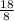 \frac{18}{8}