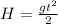 H= \frac{gt^{2} }{2}