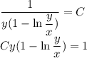 \dfrac{1}{ y(1-\ln \dfrac{y}{x} )} =C&#10;\\\&#10;Cy(1-\ln \dfrac{y}{x} )=1