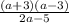 \frac{(a+3)(a-3)}{2a-5}