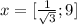 x=[\frac{1}{ \sqrt{3}};9]