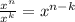 \frac{ x^{n} }{ x^{k} }= x^{n-k}