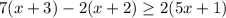 7(x+3)-2(x+2) \geq 2(5x+1)