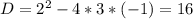 D=2^2-4*3*(-1)=16