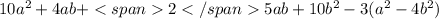 10a^2+4ab+25ab+10b^2-3(a^2-4b^2)