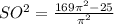 SO^2=\frac{169 \pi ^2-25}{ \pi ^2}