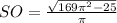 SO=\frac{ \sqrt{169 \pi ^2-25} }{ \pi }}