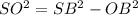 SO^2=SB^2-OB^2