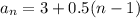 a_n=3+0.5(n-1)