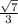 \frac{ \sqrt{7} }{3}