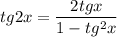 tg 2x= \dfrac{2tg x}{1-tg^2x}