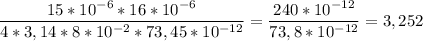 \displaystyle \frac{15*10^{-6}*16*10^{-6}}{4*3,14*8*10^{-2}*73,45*10^{-12}}= \frac{240*10^{-12}}{73,8*10^{-12}}= 3,252