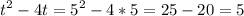 \displaystyle t^2-4t=5^2-4*5=25-20=5