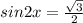 sin2x = \frac{ \sqrt{3} }{2}