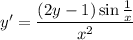 y'= \dfrac{(2y-1)\sin \frac{1}{x} }{x^2}