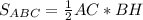 S_{ABC} = \frac{1}{2}AC*BH