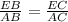 \frac{EB}{AB} = \frac{EC}{AC}