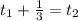 t_1 + {1\over 3}=t_2