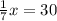 \frac{1}{7} x = 30