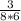 \frac{3}{8*6}