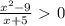 \frac{x^2-9}{x+5} \ \textgreater \ 0