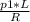 \frac{p1*L}{R}