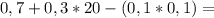 0,7+0,3*20-(0,1*0,1)=