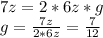 7z=2*6z*g \\ g= \frac{7z}{2*6z} = \frac{7}{12}