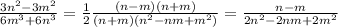 {3n^2-3m^2\over6m^3+6n^3}={1\over2}{(n-m)(n+m)\over(n+m)(n^2-nm+m^2)}={n-m\over2n^2-2nm+2m^2}