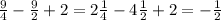 {9\over4}-{9\over2}+2=2{1\over4}-4{1\over2}+2=-{1\over2}